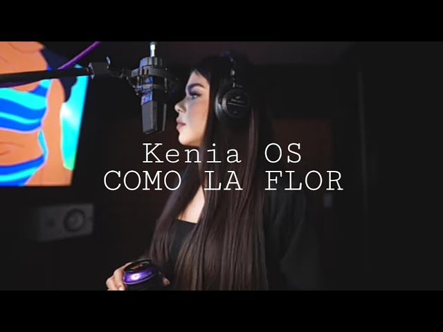 Kenia Os - Como La Flor (Letra/Lyrics) 