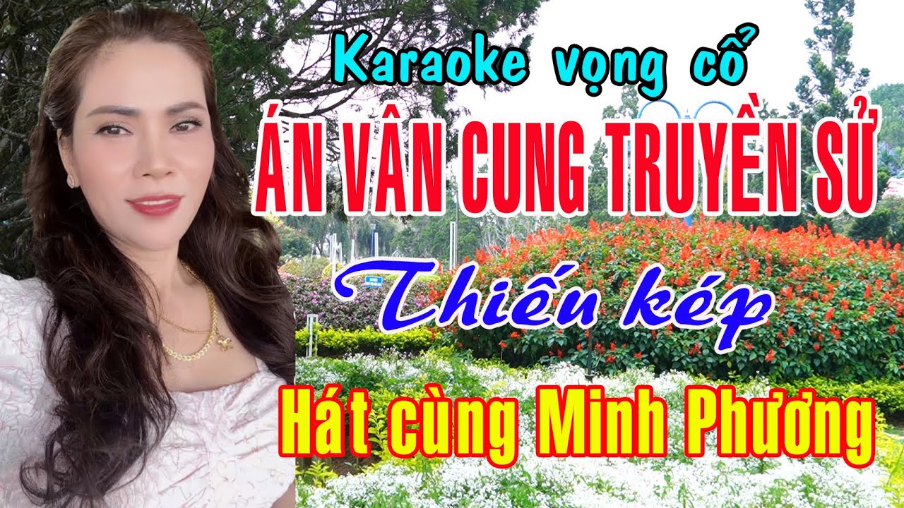 Karaoke vọng cổ ÁN VÂN CUNG TRUYỀN SỬ - THIẾU KÉP [Hát cùng Minh Phương]