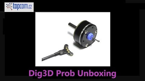 topcom.cz DIG3d Probe Unboxing