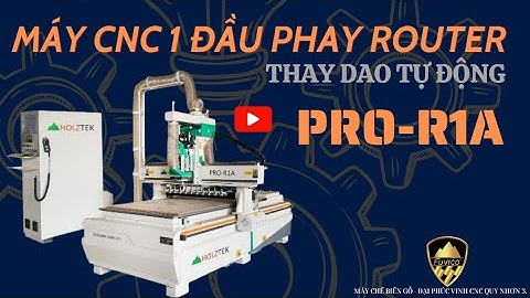 Máy CNC Router 1 Đầu PRO-R1A Gia Công Điêu Khắc 2D Xẻ Ván MDF Siêu Đỉnh