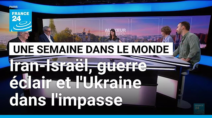 Iran / Israël, une guerre éclair et des pourparlers dans l'impasse pour l'Ukraine • FRANCE 24