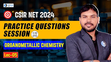 Organometallic Chemistry (OMC) Practice Questions | CSIR NET Chemical Science 2024 | IFAS