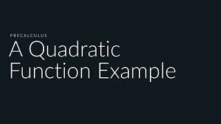 Example of a Quadratic Function | Sophia Learning Tutorials