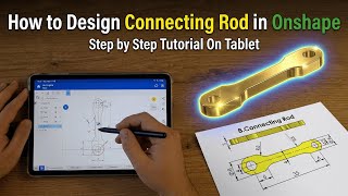 How to Design Connecting Rod in Onshape?