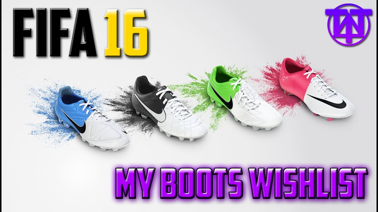 FIFA 16 - My Boots Wishlist