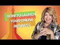 How to Launch Your Online Business