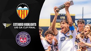 Valencia CF vs. Toulouse FC: Extended Highlights | U15 GA Cup Championship