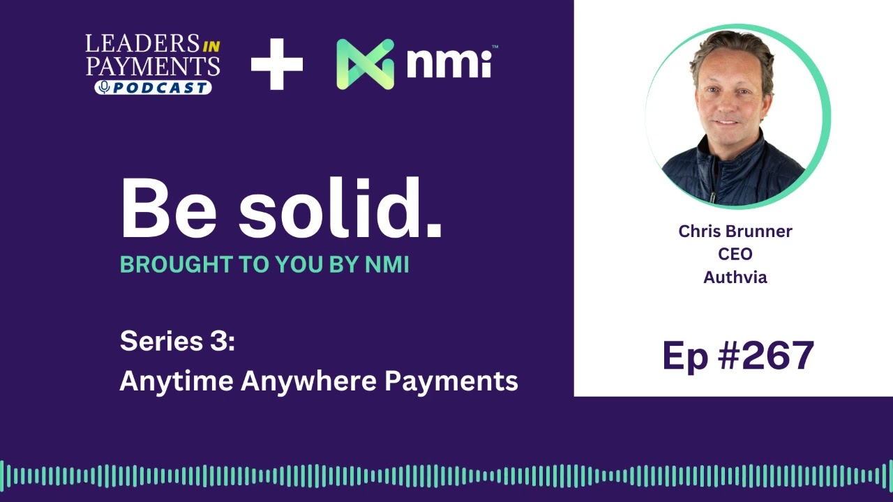 Episode 267 | Anytime Anywhere Payments: Chris Brunner, CEO of Authvia