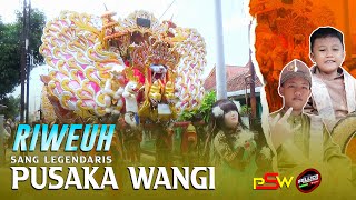 PUSAKA WANGI - RIWEUH | SUKAHAYU KEC. DAWUAN