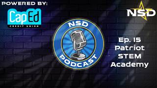 NSD Podcast Ep 15: Patriot STEM Academy