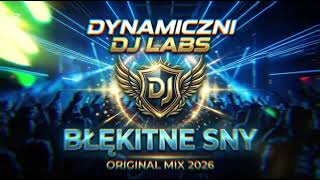 Błękitne Sny (Official Mix 2026) - Dynamiczni DJ Labs