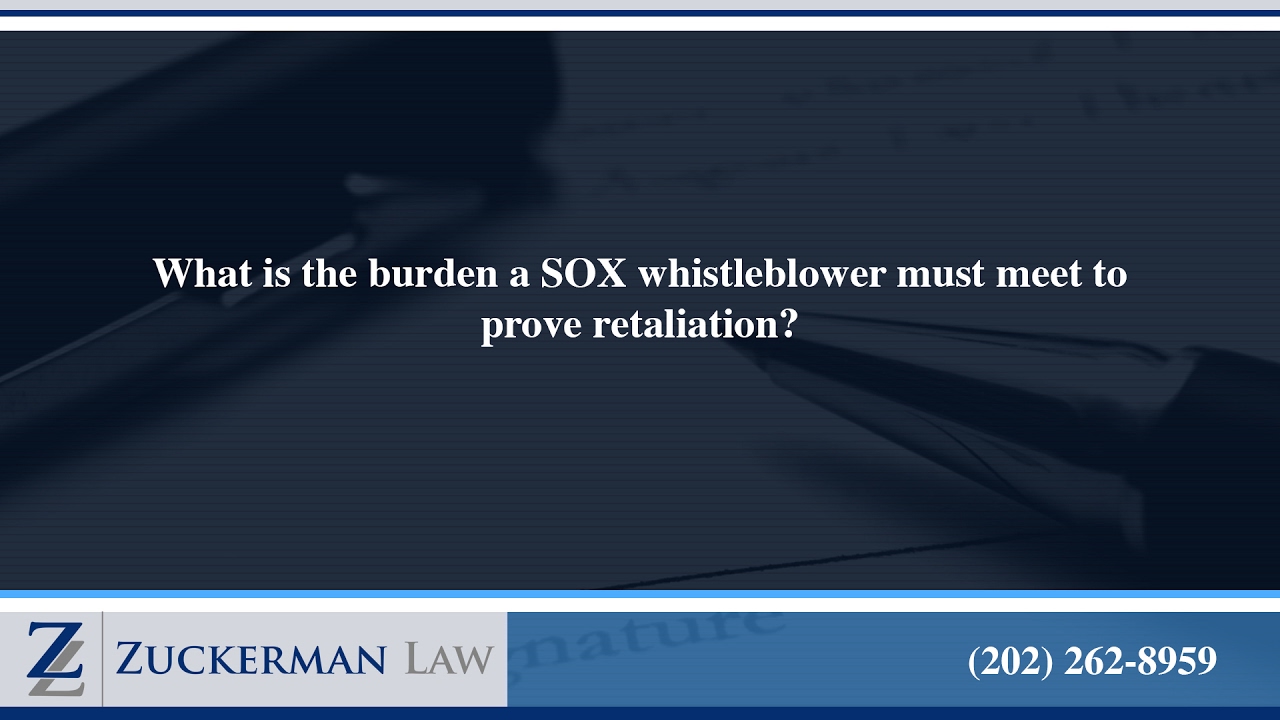 What is the burden a SOX whistleblower must meet to prove retaliation?