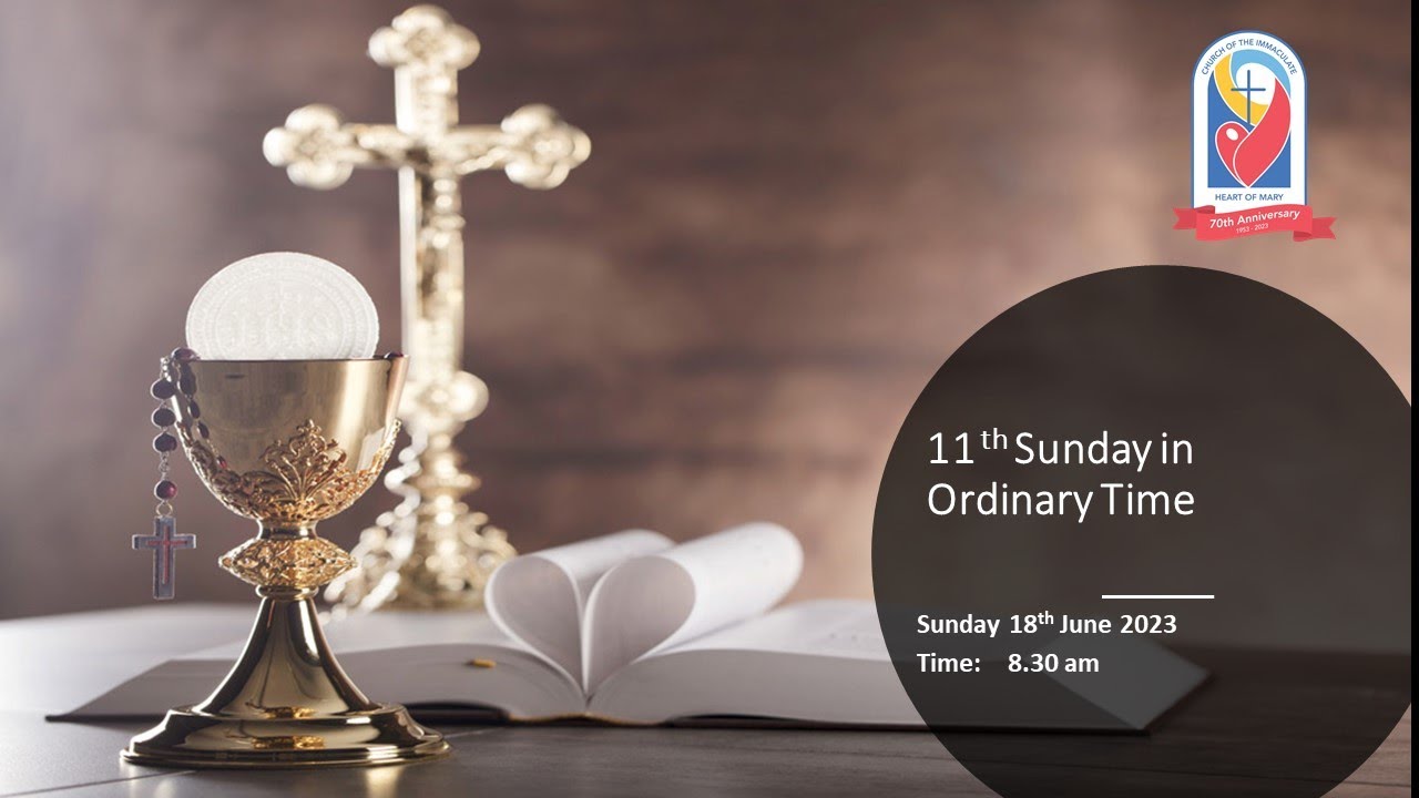 11th Sunday in Ordinary Time - Sunday 18th June 2023 8.30am - YouTube