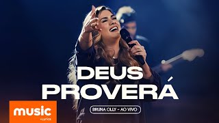 Bruna Olly - Deus Proverá Ao Vivo - Lyric Video