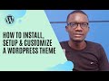 How to install, setup and customize a WordPress theme