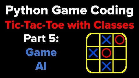 Tic Tac Toe in Python Using Classes Part 5