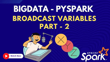99.  Broadcast Variables