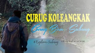 CURUG BIRU- CURUG KOLEANGKAK - SUBANG JAWA BARAT || AIRNYA JERNIH DAN SEGAR