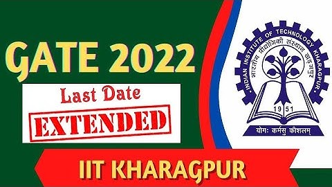#GATE 2022 Last Date Extended Without Additional Fees #IIT KGP #GATE 2022
