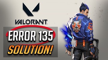 FIX Valorant Error Code VAN 135  - Valorant Has Encountered a Connection Error