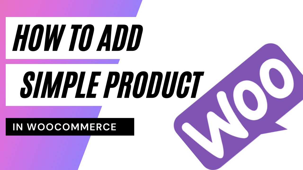 How to Add Simple Product In Woocommerce - YouTube