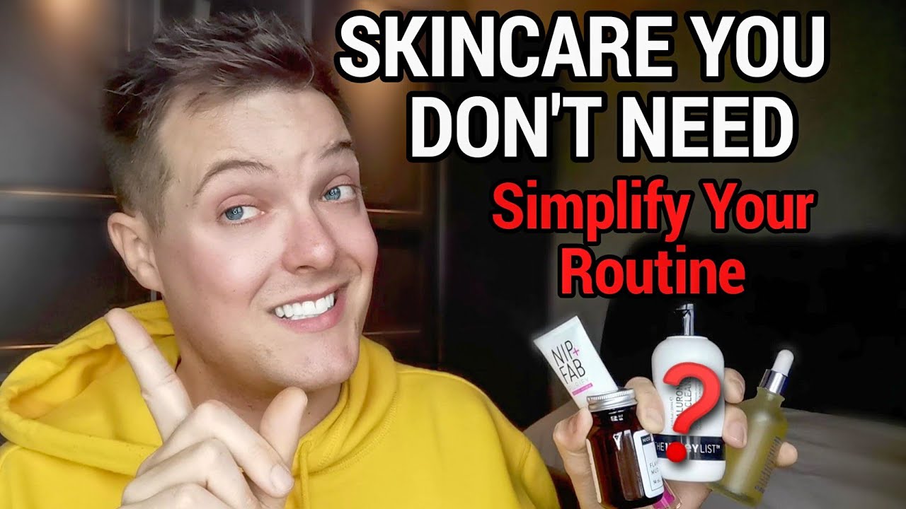 5 Skincare Products You DONT NEED Simplify Your Skincare Routine