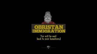 Custom Papers, Please Ending: Escaping to Obristan (Bad Version)