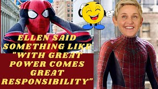 Ellen Degeneres Sounds Like Spider-Man When She Said With Power Comes Responsibility