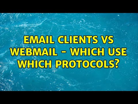 Email clients vs Webmail - which use which protocols? (4 Solutions!!)