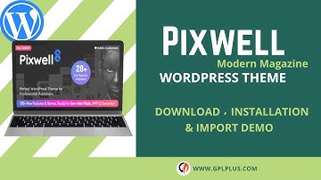 Pixwell – Modern Magazine WordPress Theme Download, Installation and Import Demo
