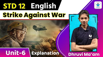 std 12 English Unit - 6 | Strike Against War | Explanation (Gujarati medium) | Part-1