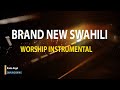 Brand New Deep Swahili Worship Instrumental//Swahili Worship// Sawundswing