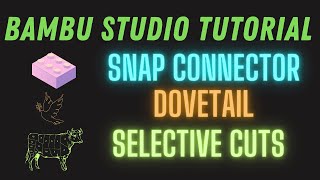 Bambu Studio Tutorial, Snap Connector, Dovetail, Selective Cuts