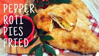 Pepper Roti Pies Fried - Episode 906