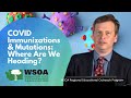 WSOA Regional Educational Outreach Program: COVID Immunizations & Mutations: Where Are We Heading?