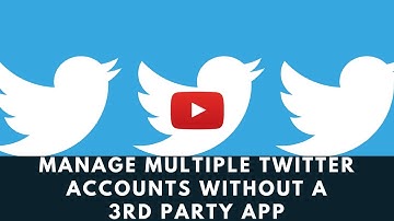 How to Manage Multiple Twitter Accounts on your Twitter App | Twitter Basics