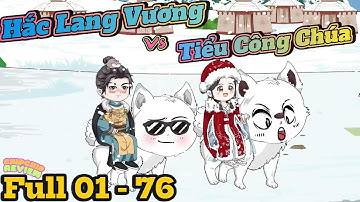 Hắc Lang Vương của Tiểu Công Chúa  | Full tập dài tết 2025 | ChipChip Revieww