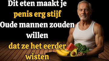 Dit voedsel garandeert krachtige erecties na je 60e | Advies voor ouderen