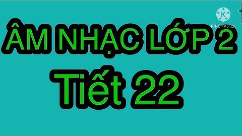 ÂM NHẠC LỚP 2- TIẾT 22: ÔN TẬP BÀI HÁT HOA LÁ MÙA XUÂN