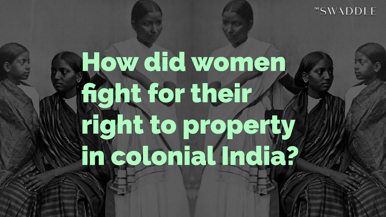 How Did Women Fight for Property Rights in Colonial India? - YouTube