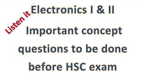 HSC Electronics Important questions class 12 | Electronics part 1 & 2 last moment revision questions
