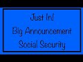 Just In! Big Announcement for Social Security Beneficiaries - Finally!