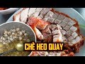 ĂN "CHÈ HEO QUAY" đặc sản |Du lịch & ẩm thực Huế #6