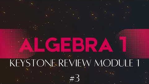 Algebra 1 Keystone Review 2024-2025 Module 1 Q3