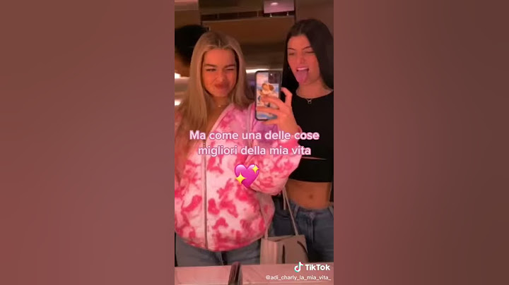 tik tok da mandare alla tua migliore amica