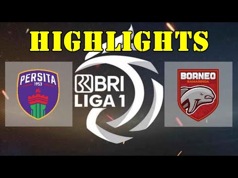 HIGHLIGHTS PERSITA vs BORNEO FC – Lanjutan Liga 1 BRI 2022/2023