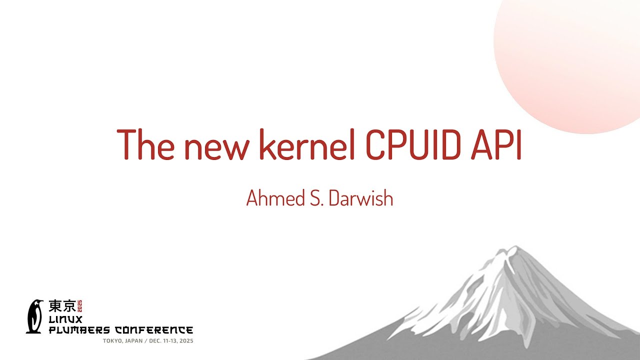 The new kernel CPUID API - Ahmed S. Darwish (Linutronix GmbH) - YouTube