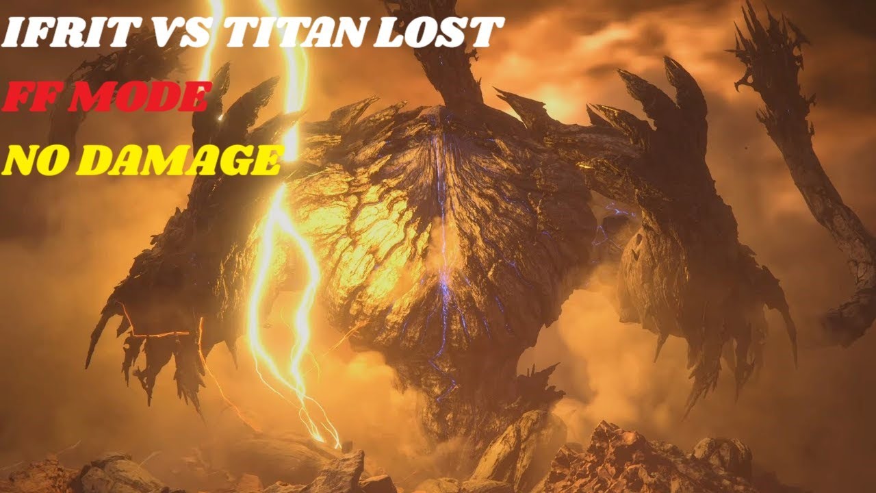 FF16 : IFRIT VS TITAN LOST [ NO DAMAGE / FF MODE ] - YouTube