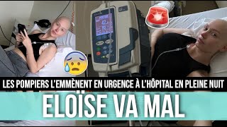 Eloïse Atteinte Dun Cancer Et Admise En Urgence À Lhôpital Cette Nuit Les Infos Inquiétantes