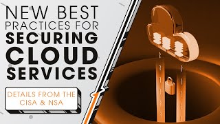 Famous New Best Practices for Securing Cloud Services from CISA & NSA | Sync Up Net Worth